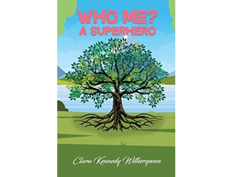 Livro Who Me A Superhero de Clara Kennedy Witherspoon (Inglês)
