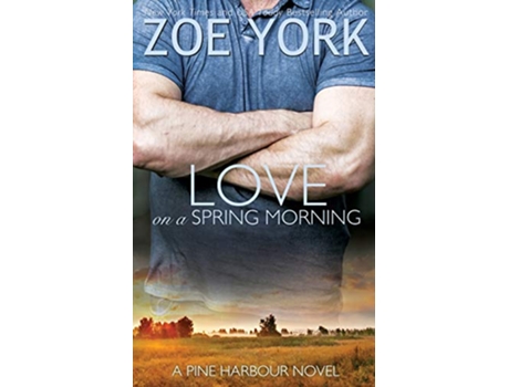 Livro Love on a Spring Morning Pine Harbour de Zoe York (Inglês)