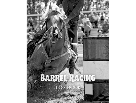 Livro Barrel Racing Log Book De Amy Newton (inglês)