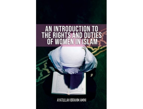 Livro An Introduction To The Rights And Duties Of Women In Islam De Ibrahim Amini (inglês)