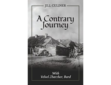 Livro A Contrary Journey with Velvel Zbarzher Bard de Jill Culiner (Inglês)