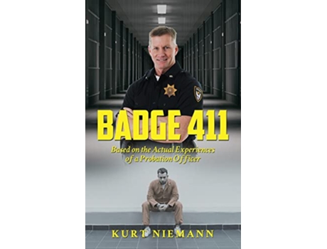 Livro Badge 411 Based on the Actual Experiences of a Probation Officer de Kurt Niemann (Inglês)