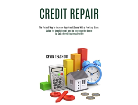 Livro Credit Repair Guide for Credit Repair and to Increase the Score to Get a Good Business Profile de Kevin Teachout (Inglês)