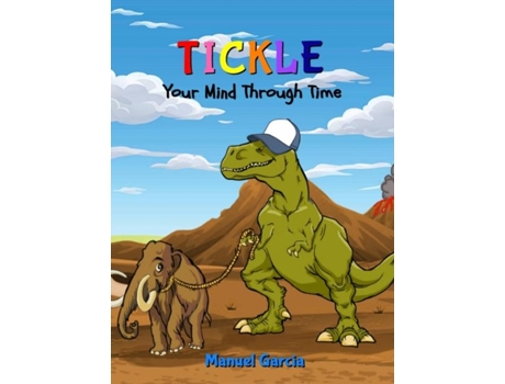 Livro Tickle Your Mind Through Time De Manuel Garcia (inglês)