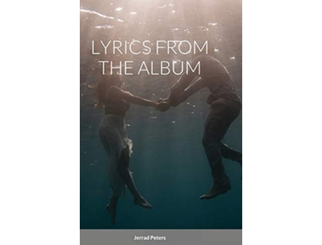 Livro Lyrics from the Album de Jerrad Peters (Inglês)