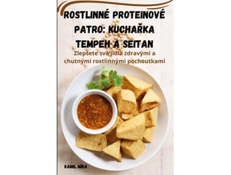 Livro Rostlinné proteinové patro Kucharka Tempeh a Seitan de Kamil Míka (Inglês)