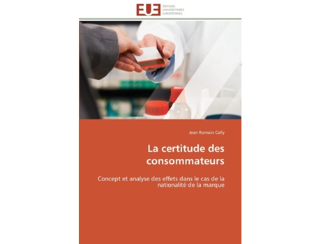 Livro La Certitude Des Consommateurs De Cally-j (inglês)