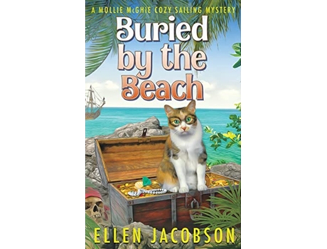Livro Buried by the Beach A Mollie McGhie Cozy Mystery Short Story A Mollie McGhie Cozy Sailing Mystery de Ellen Jacobson (Inglês)