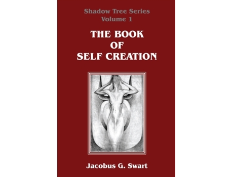 Livro The Book of Self Creation Jacobus G. Swart (Inglês)