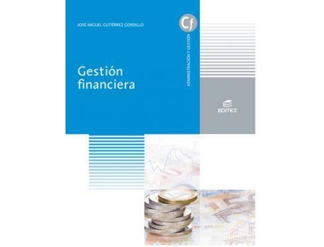 Livro Gestión financiera de Gutiérrrez Gordillo, José Manuel, Ilustrado por Limited 123Rf, Ilustrado por Images Getty, Ilustrado por Editex Archivo (Espanhol)