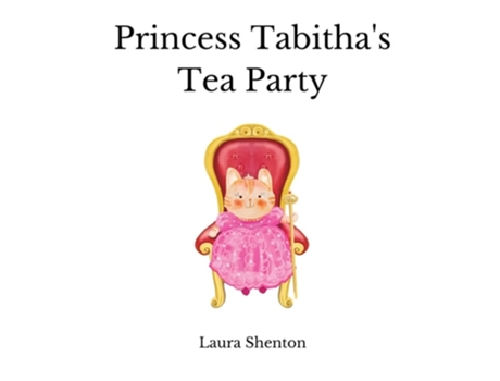 Livro Princess Tabithas Tea Party De Laura Shenton (inglês)