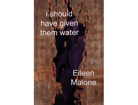 Livro I Should Have Given Them Water Ragged Sky Poetry de Eileen Malone (Inglês)