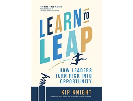 Livro Learn to Leap How Leaders Turn Risk Into Opportunity de Kip Knight (Inglês)