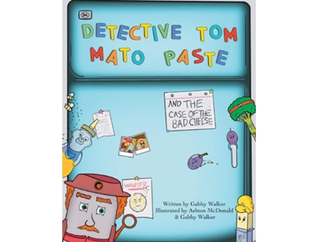 Livro Detective Tom Mato Paste and The Case of the Bad Cheese de Gabby Walker (Inglês)
