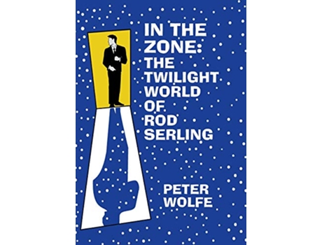 Livro In the Zone The Twilight World of Rod Serling de Peter Wolfe (Inglês)