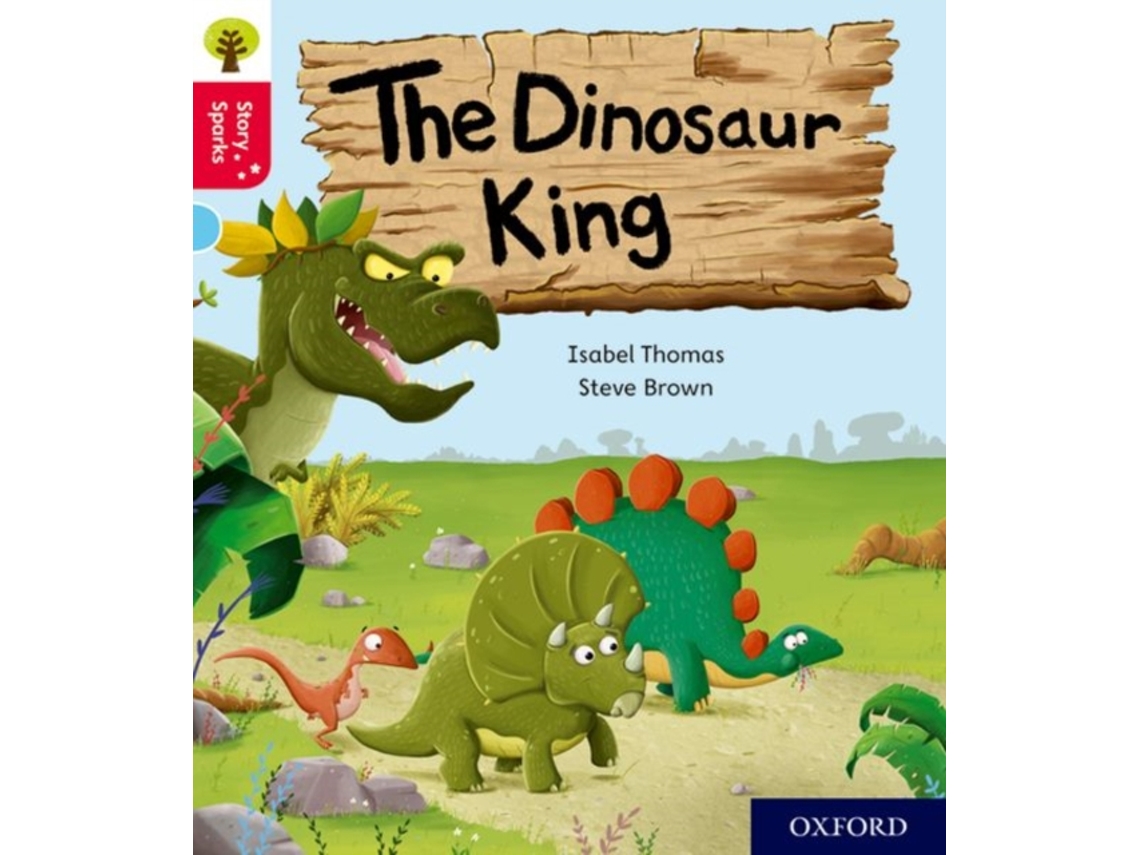 Livro Oxford Reading Tree Story Sparks Oxford Level 4 The Dinosaur King de Isabel Thomas (Inglês)