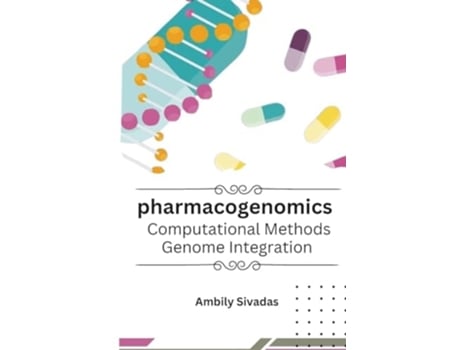 Livro Pharmacogenomics Computational Methods, Genome Integration de Ambily Sivadas (Inglês)