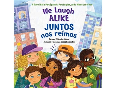 Livro We Laugh Alike Juntos nos reimos, Juntos nos reimos de Carmen T Bernier-Grand (Inglês - Capa Dura)