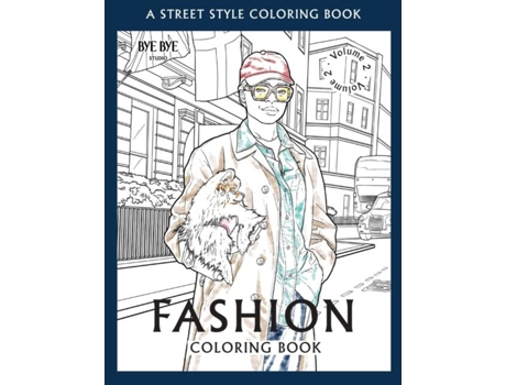 Livro Fashion Coloring Book - Vol.2 A Street-style Coloring Book For Fashion Lovers De Bye Bye Studio (inglês)