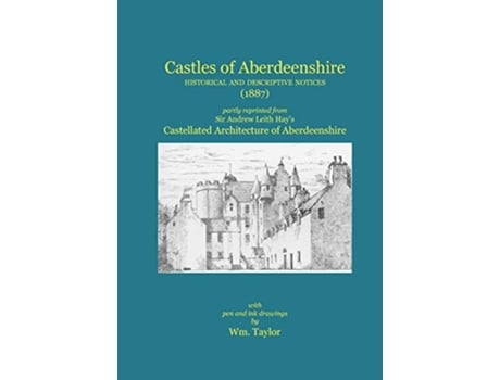 Livro Castles of Aberdeenshire Historical and Descriptive Notices 1887 de Sir Andrew Leith Hay (Inglês)