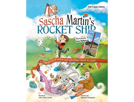Livro Sascha Martins RocketShip A hilarious sci fi action and adventure book for kids de John Arthur Nichol (Inglês)