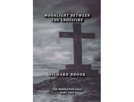 Livro Moonlight Between The Crossfire de Richard Brook (Inglês)