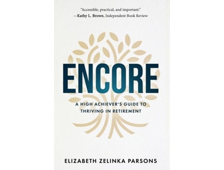 Livro Encore A High Achievers Guide to Thriving in Retirement de Elizabeth Zelinka Parsons (Inglês)