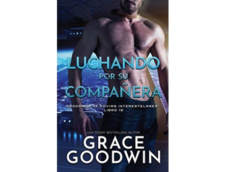 Livro Luchando por su compañera Letra grande Programa de Novias Interestelares Spanish Edition de Grace Goodwin (Espanhol)