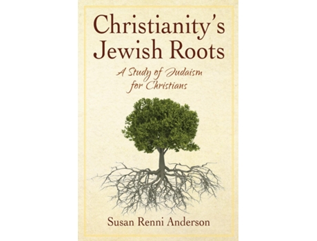 Livro Christianitys Jewish Roots A Study of Judaism for Christians de Susan Anderson (Inglês)