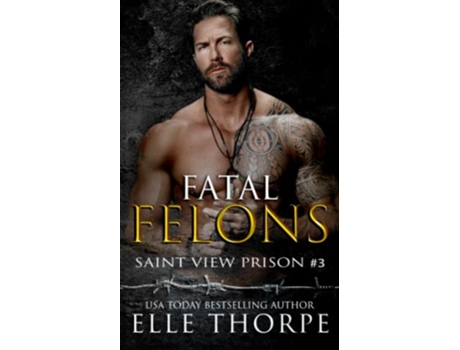 Livro Fatal Felons saint View Prison de Thorpe Elle (Inglês)
