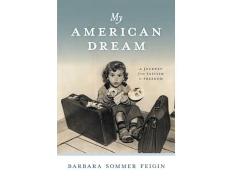 Livro My American Dream A Journey from Fascism to Freedom de Barbara Sommer Feigin (Inglês)