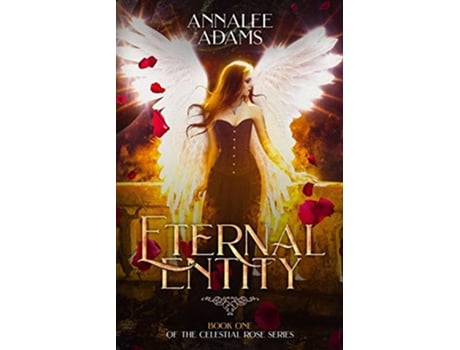 Livro Eternal Entity A Dark Supernatural Thriller Celestial Rose de Annalee Adams (Inglês)