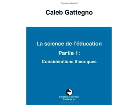 Livro La science de léducation Partie 1 Considérations théoriques French Edition de Caleb Gattegno (Francês)