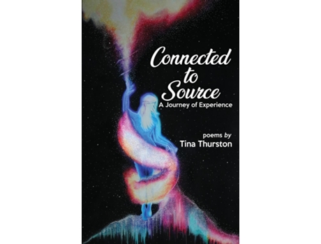 Livro Connected To Source A Journey Of Experience De Tina Thurston (inglês)