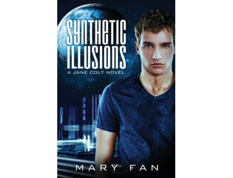 Livro Synthetic Illusions A Jane Colt Novel De Mary Fan (inglês)
