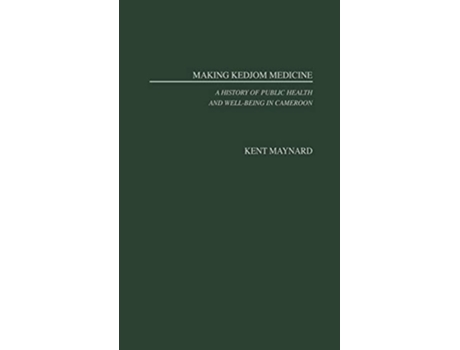 Livro Making Kedjom Medicine de Kent Maynard (Inglês - Capa Dura)
