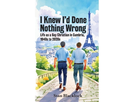 Livro I Knew Id Done Nothing Wrong Life as a Gay Christian in Cumbria, 1940s to 2020s de Stan Blacklock (Inglês)