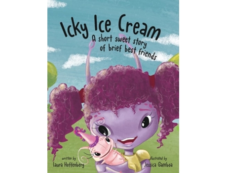 Livro Icky Ice Cream A Short Sweet Story of Brief Best Friends de Laura Hoffenberg (Inglês - Capa Dura)
