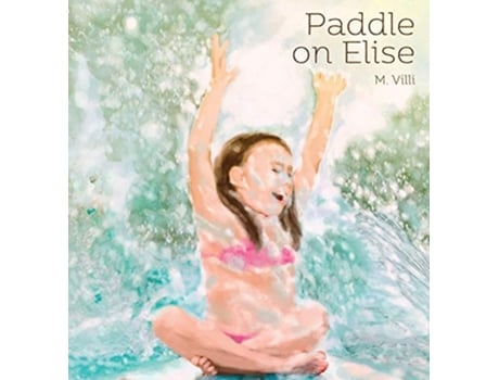 Livro Paddle On Elise De Marco M Villi (inglês - Capa Dura)