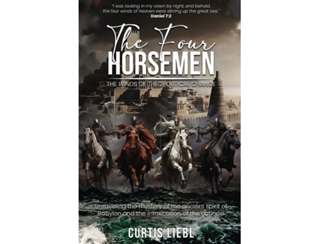 Livro The Four Horsemen The Winds Of Theopolitical Change de Curtis Liebl (Inglês)
