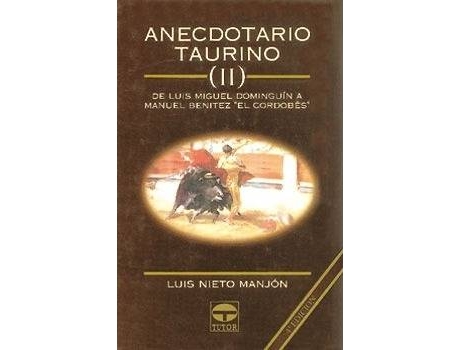 Livro Anecdotario Taurino Ii : De Luis Miguel Dominguín A Manuel Benítez 'El Cordobés' de Luis Nieto Manjón (Espanhol)
