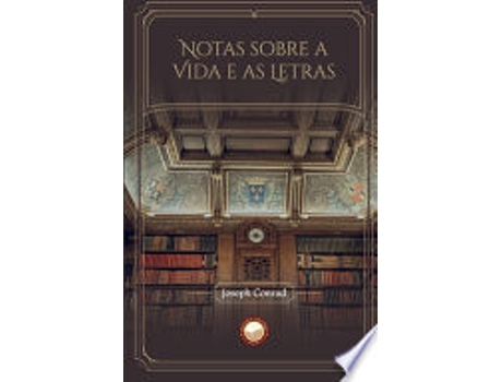 Livro NOTAS SOBRE A VIDA E AS LETRAS de CONRAD, JOSEPH (Português do Brasil)