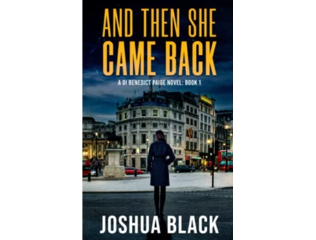 Livro And Then She Came Back A DI Benedict Paige Novel Book 1 Detective Inspector Benedict Paige de Joshua Black (Inglês)