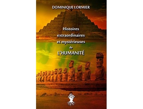 Livro Histoires extraordinaires et mystérieuses de lhumanité French Edition de Dominique Lormier (Francês)