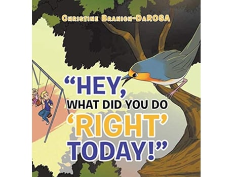 Livro Hey What Did You Do Right Today de Christine Branich (Inglês - Capa Dura)