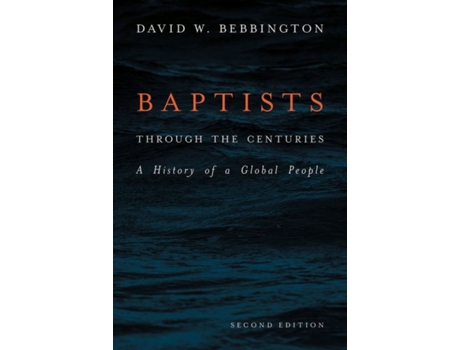 Livro baptists through the centuries de david w. bebbington (inglês)
