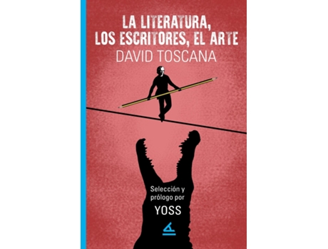 Livro La literatura, los escritores, los libros de David Toscana (Inglês)
