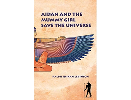 Livro Aidan and the Mummy Girl Save the Universe Aidan Dream Detective de Ralph Shikan Levinson (Inglês)