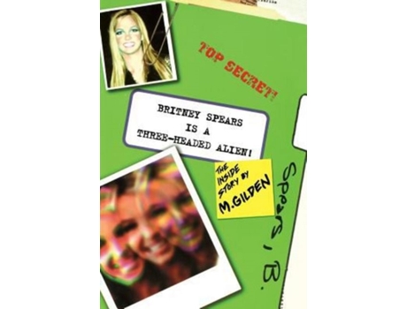 Livro Britney Spears Is A Three-Headed Alien! Mel Gilden (Inglês)