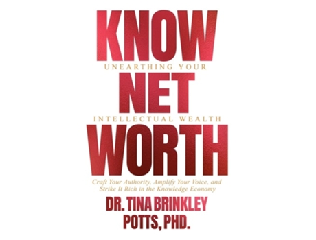 Livro KnowNet Worth Unearthing Your Intellectual Wealth de Tina Brinkley Potts (Inglês)